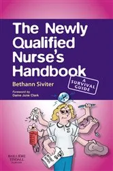 Book cover of The Newly Qualified Nurse's Handbook E-Book by Siviter BSc(Hons), RN, DN Cert, Dip HE, Bethann