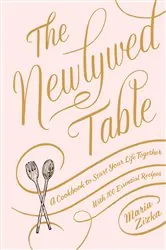 Book cover of The Newlywed Table by Maria Zizka