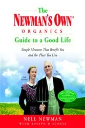 Book cover of The Newman's Own Organics Guide to a Good Life by Nell Newman