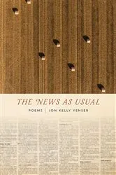 Book cover of The News as Usual by Jon Kelly Yenser
