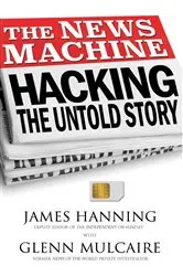 Book cover of The News Machine by James Hanning