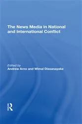 Book cover of The News Media In National And International Conflict by Andrew Arno