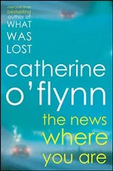 Book cover of The News Where You Are by Unknown