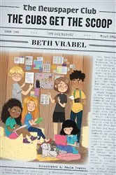 Book cover of The Newspaper Club: The Cubs Get the Scoop by Beth Vrabel