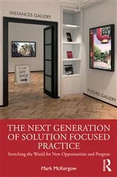 Book cover of The Next Generation of Solution Focused Practice by Mark McKergow