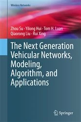 Book cover of The Next Generation Vehicular Networks, Modeling, Algorithm and Applications by Zhou Su