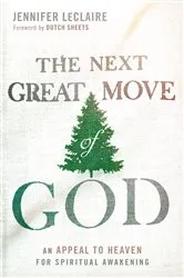 Book cover of The Next Great Move of God by Jennifer LeClaire