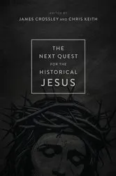 Book cover of The Next Quest for the Historical Jesus by James Crossley