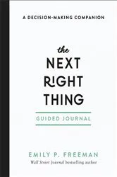 Book cover of The Next Right Thing Guided Journal by Emily P. Freeman
