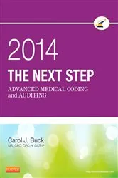 Book cover of The Next Step: Advanced Medical Coding and Auditing, 2014 Edition - E-Book by Buck MS, CPC, CCS-P, Carol J.