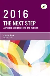 Book cover of The Next Step: Advanced Medical Coding and Auditing, 2016 Edition - E-Book by Buck MS, CPC, CCS-P, Carol J.