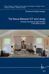 Book cover of The Nexus Between ICT and Liturgy by Emmanuel Chinedu Anagwo