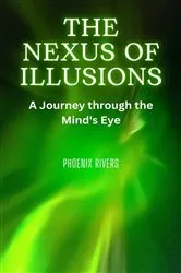 Book cover of The Nexus of Illusions by Phoenix Rivers