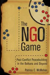 Book cover of The NGO Game by Patrice C. McMahon