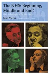 Book cover of The NHS - Beginning, Middle and End? by John Marks