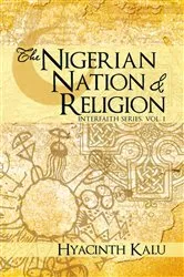 Book cover of The Nigerian Nation and Religion. by Hyacinth Kalu