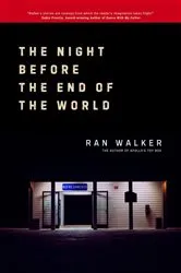 Book cover of The Night Before the End of the World by Ran Walker