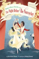 Book cover of The Night Before the Nutcracker (American Ballet Theatre) by John Robert Allman