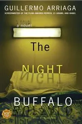 Book cover of The Night Buffalo by Guillermo Arriaga