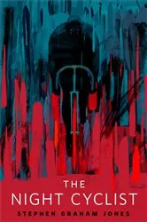 Book cover of The Night Cyclist by Stephen Graham Jones