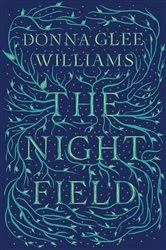Book cover of The Night Field by Donna Glee Williams