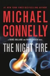 Book cover of The Night Fire by Michael Connelly