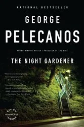 Book cover of The Night Gardener by George Pelecanos