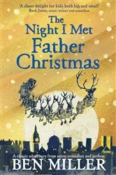 Book cover of The Night I Met Father Christmas by Ben Miller