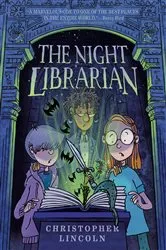 Book cover of The Night Librarian: A Graphic Novel by Christopher Lincoln