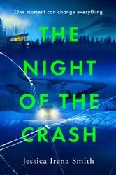 Book cover of The Night of the Crash by Jessica Irena Smith