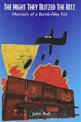 Book cover of The Night They Blitzed The Ritz by John Bull