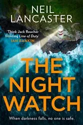Book cover of The Night Watch by Neil Lancaster