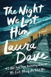 Book cover of The Night We Lost Him by Laura Dave