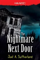 Book cover of The Nightmare Next Door by Joel A. Sutherland