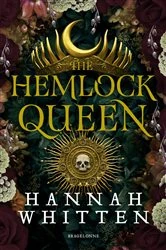 Book cover of The Nightshade Crown, T2 : The Hemlock Queen by Hannah Whitten