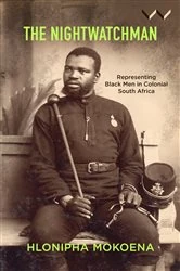 Book cover of The Nightwatchman by Hlonipha Mokoena