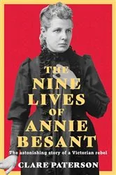 Book cover of The Nine Lives of Annie Besant by Clare Paterson
