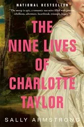 Book cover of The Nine Lives of Charlotte Taylor by Sally Armstrong