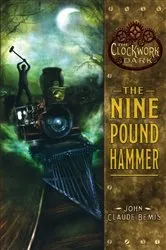 Book cover of The Nine Pound Hammer by John Claude Bemis