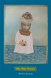 Book cover of The Nine Senses by Melissa Kwasny