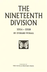 Book cover of The Nineteenth Division by Everard Wyrall