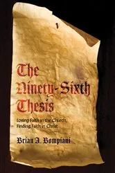 Book cover of The Ninety-Sixth Thesis by Brian A. Bompiani