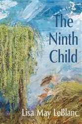 Book cover of The Ninth Child by Lisa May LeBlanc