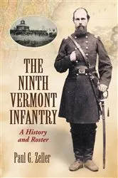 Book cover of The Ninth Vermont Infantry by Paul G. Zeller