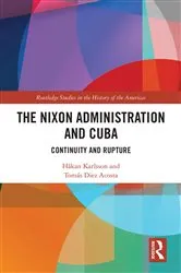 Book cover of The Nixon Administration and Cuba by Håkan Karlsson