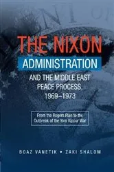 Book cover of The Nixon Administration and the Middle East Peace Process, 1969-1973 by Unknown