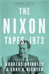 Book cover of The Nixon Tapes: 1973 (With Audio Clips) by Douglas Brinkley