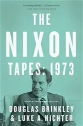 Book cover of The Nixon Tapes: 1973 by Douglas Brinkley