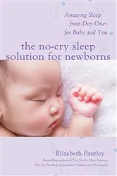 Book cover of The No-Cry Sleep Solution for Newborns: Amazing Sleep from Day One – For Baby and You by Elizabeth Pantley