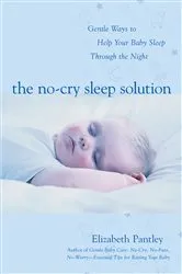 Book cover of The No-Cry Sleep Solution: Gentle Ways to Help Your Baby Sleep Through the Night by Elizabeth Pantley